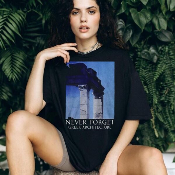 Never forget greek architecture Parthenon shirt