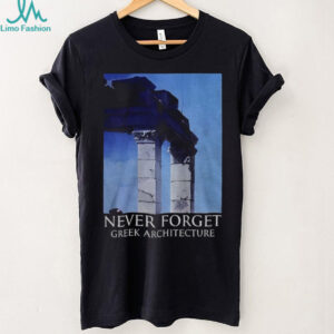 Never forget greek architecture Parthenon shirt