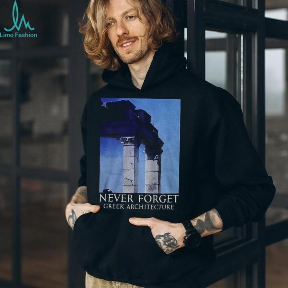 Never forget greek architecture Parthenon shirt Never forget greek architecture Parthenon shirt