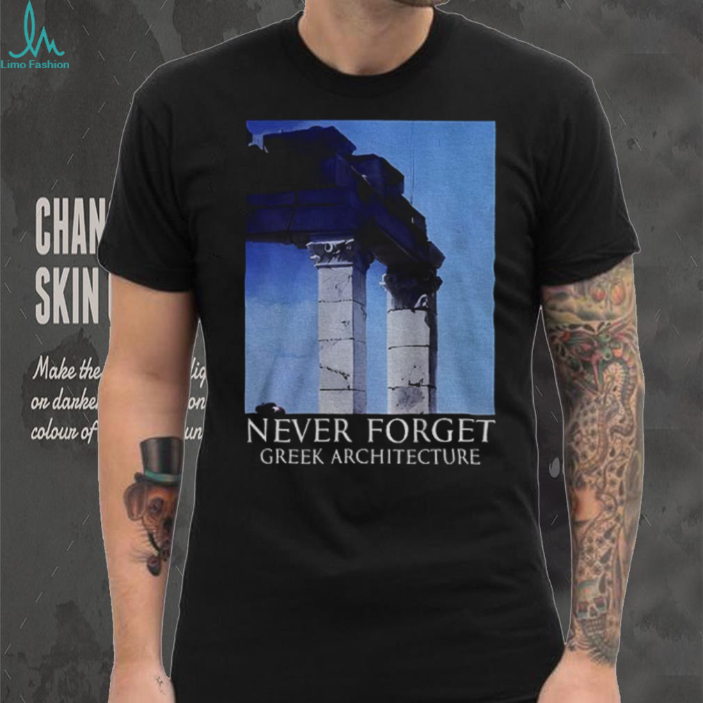 Never forget greek architecture Parthenon shirt Never forget greek architecture Parthenon shirt