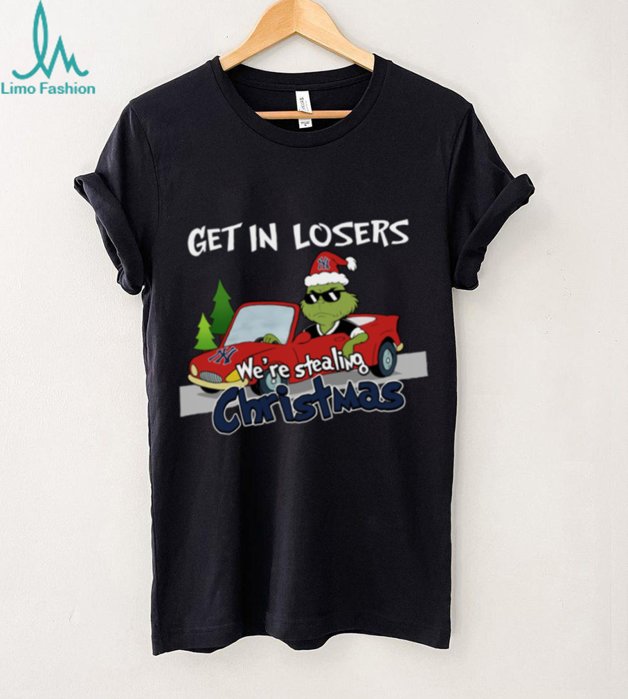 New York Yankees Grinch Christmas T Shirt Get In Losers We’re Stealing Christmas Holiday Tee New York Yankees Grinch Christmas T Shirt Get In Losers We’re Stealing Christmas Holiday Tee