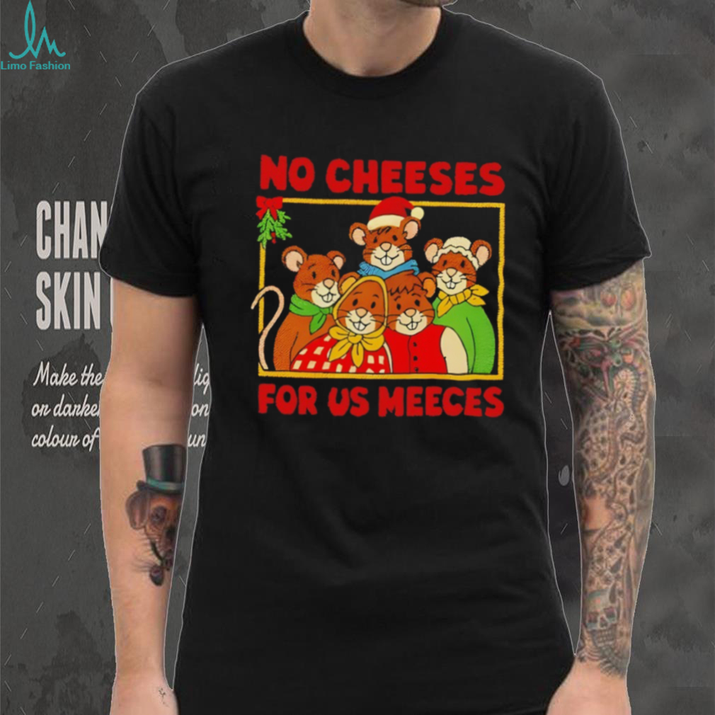 No Cheeses For Us Meeces Puppets Christmas Carol shirt No Cheeses For Us Meeces Puppets Christmas Carol shirt