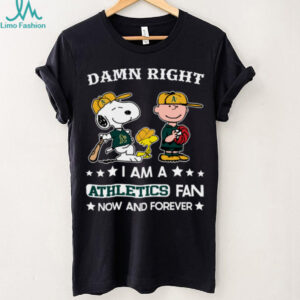 Oakland Athletics Baseball Snoopy Woodstock Charlie Brown Damn Right Now And Forever T Shirt