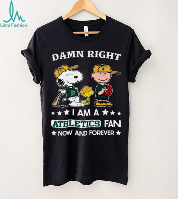 Oakland Athletics Baseball Snoopy Woodstock Charlie Brown Damn Right Now And Forever T Shirt