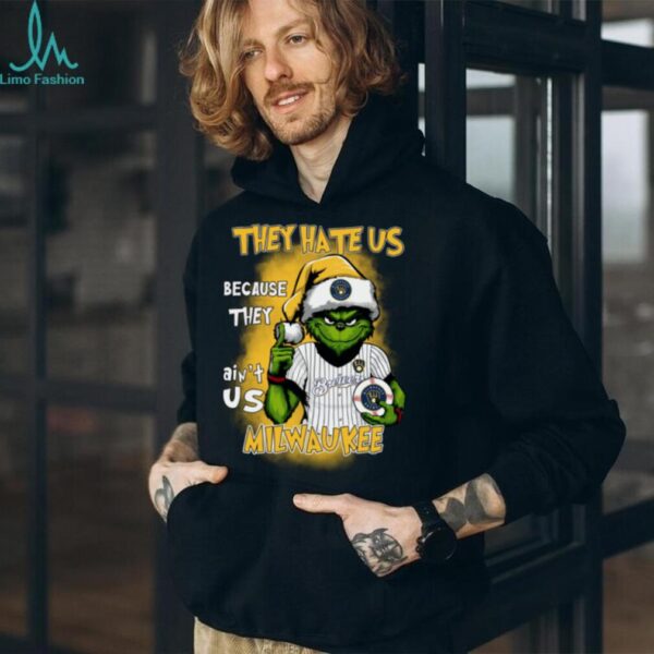 Official Grinch X They Hate Us Because They Ain’T Us Milwaukee Brewers T Shirt
