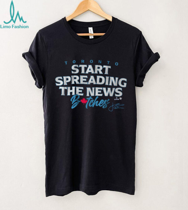 Official John Schneider Start Spreading The News Bitches Toronto Blue Jays MLB Signature t shirt