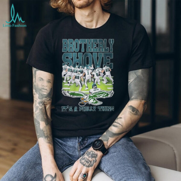 Official Philadelphia Eagles Brotherly Shove It’s A Philly Thing Shirt