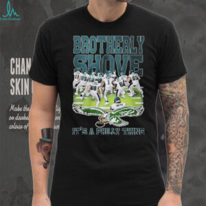 Official Philadelphia Eagles Brotherly Shove It’s A Philly Thing Shirt