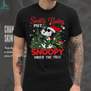 Official Santa Baby Put Snoopy Under The Tree T Shirt