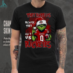 Ohio State Buckeyes They Hate Us Because They Ain't Us Grinch Christmas T Shirt