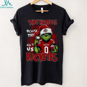 Ohio State Buckeyes They Hate Us Because They Ain't Us Grinch Christmas T Shirt