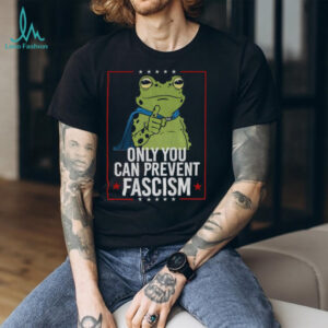 Only You Can Prevent Fascism Frog Anti ICE shirt