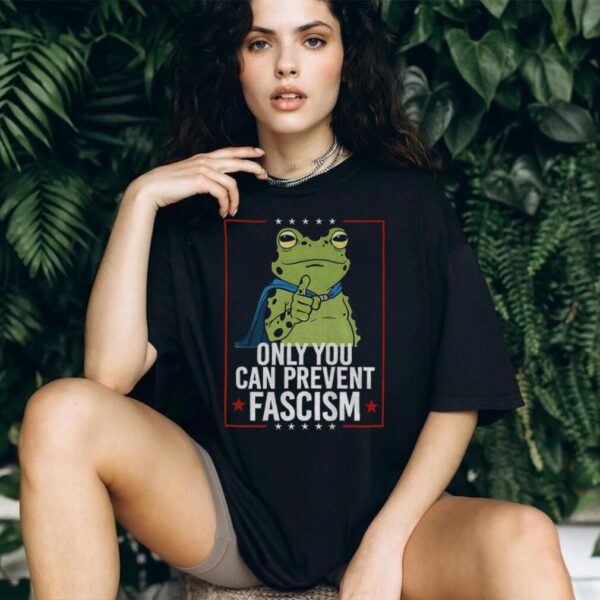 Only You Can Prevent Fascism Frog Anti ICE shirt