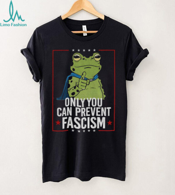 Only You Can Prevent Fascism Frog Anti ICE shirt