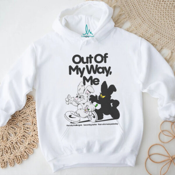 Out Of My Way, Me Shirt