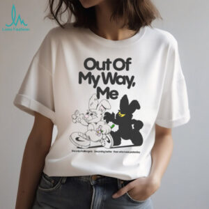 Out Of My Way, Me Shirt
