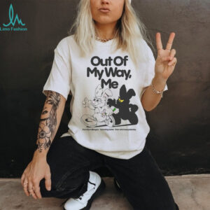 Out Of My Way, Me Shirt