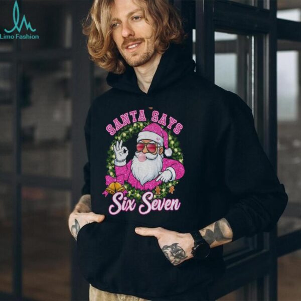 Pink Santa says six seven 6 7 meme Christmas shirt