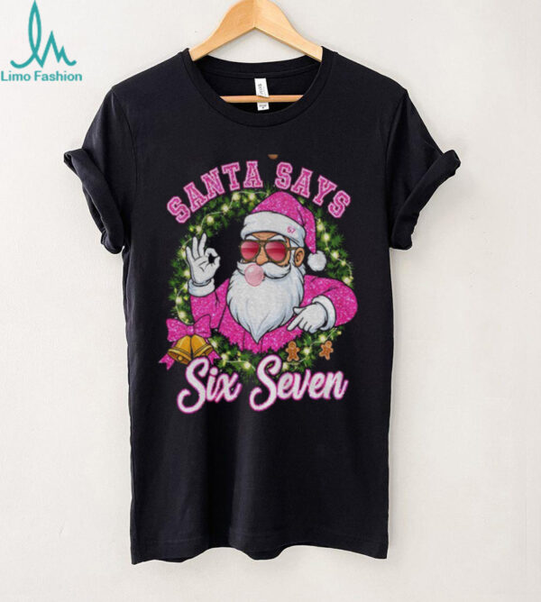 Pink Santa says six seven 6 7 meme Christmas shirt