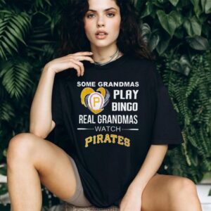 Pirates Grandma Some Play Bingo Real Watch Baseball Shirt