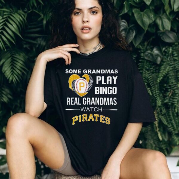 Pirates Grandma Some Play Bingo Real Watch Baseball Shirt