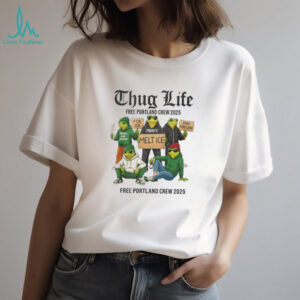 Portland Frog Thug Life Free Portland Crew 2025 Shirt