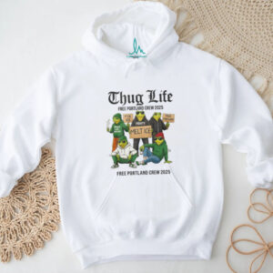 Portland Frog Thug Life Free Portland Crew 2025 Shirt