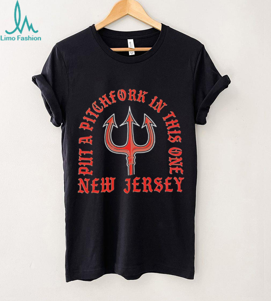 Put a Pitchfork in this one new jersey logo shirt Put a Pitchfork in this one new jersey logo shirt