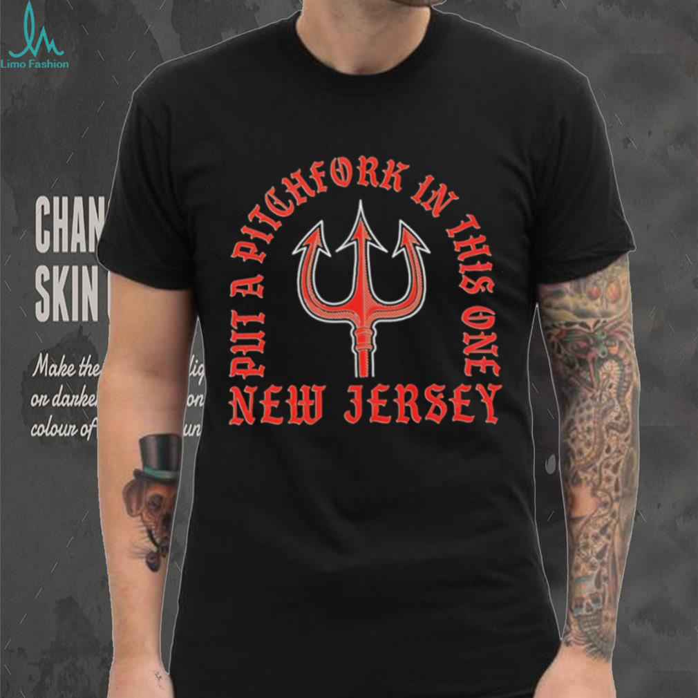 Put a Pitchfork in this one new jersey logo shirt Put a Pitchfork in this one new jersey logo shirt