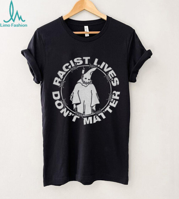 Racist lives don’t matter KKK political shirt