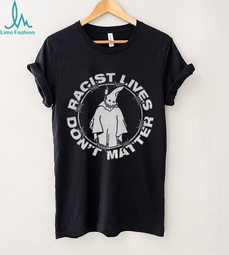 Racist lives don’t matter KKK political shirt Racist lives don’t matter KKK political shirt