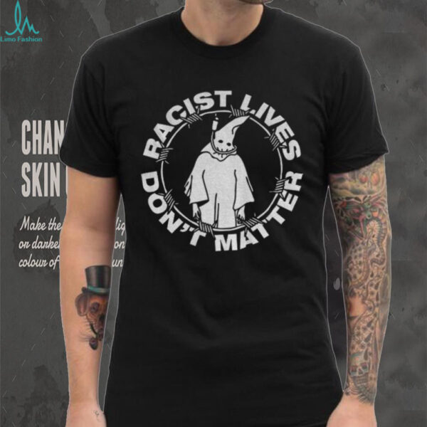 Racist lives don’t matter KKK political shirt