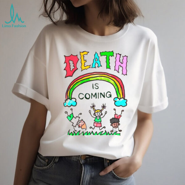 Rainbow Kids Death Is Coming T Shirt