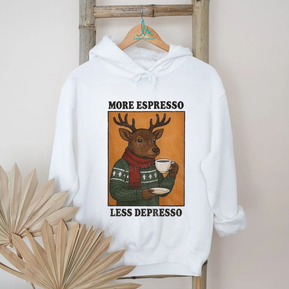 Reindeer drinking coffee more espresso less depresso Christmas shirt Reindeer drinking coffee more espresso less depresso Christmas shirt