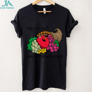 Retro Fruit Design They Don’t Want You To Remember Shirt