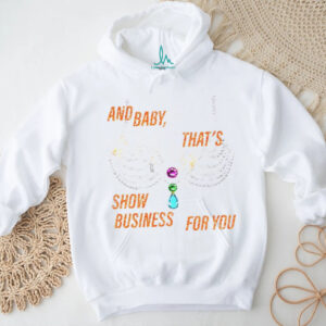 Rhinestone bra sparkling and baby that’s show business for you shirt
