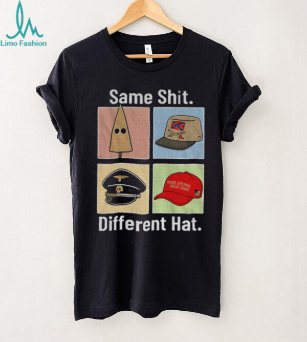 Same Shit Different Hat Dark Humor Statement Sarcastic Protest shirt