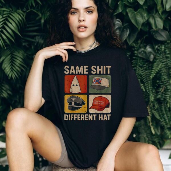 Same Shit Different Hat Dark Humor Statement shirt