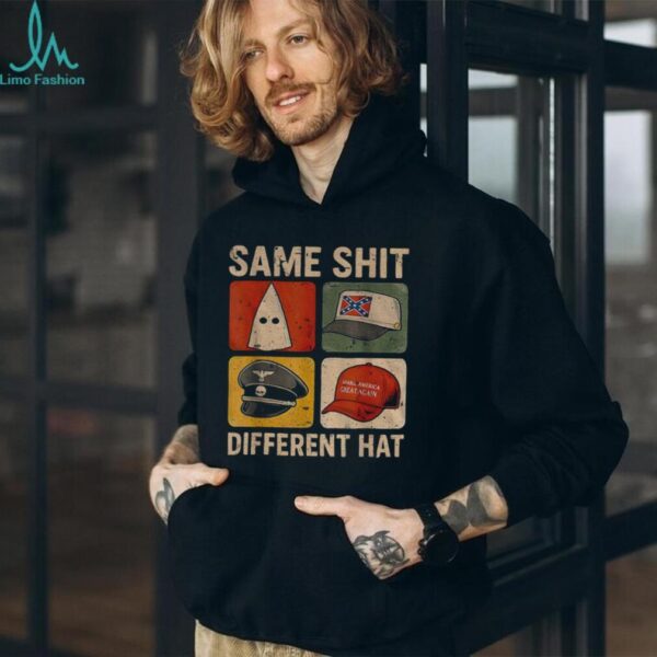 Same Shit Different Hat Dark Humor Statement shirt