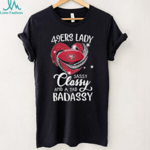 San Francisco 49ers lady sassy classy and a tad badassy diamond heart shirt