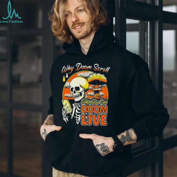 Skeleton Why Doom Scroll When You Can Doom Live 2025 T shirt