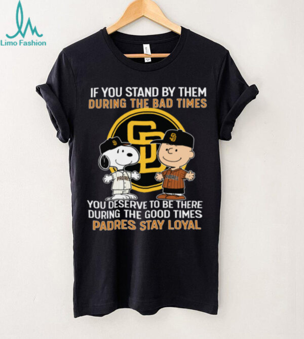 Snoopy Padres Stay Loyal Bad Times Good Times T Shirt