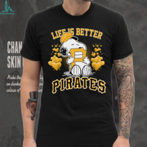 Snoopy Peanuts Life Is Better With Pittsburgh Pirates 2025 T Shirt