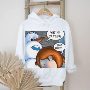 Snowman Why Did Ya Stop Brain Freeze Christmas T Shirt copy