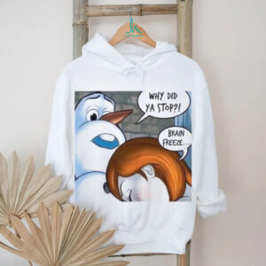 Snowman Why Did Ya Stop Brain Freeze Christmas T Shirt