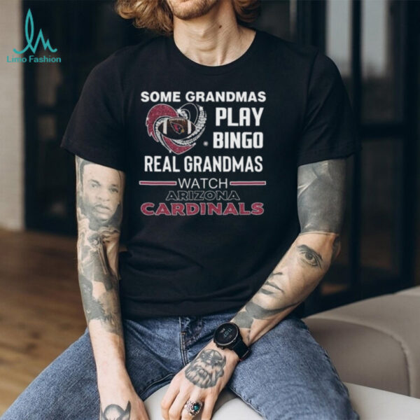 Some Grandmas Play Bingo Real Grandmas Watch Arizona Cardinals Diamond Heart 2025 T shirt