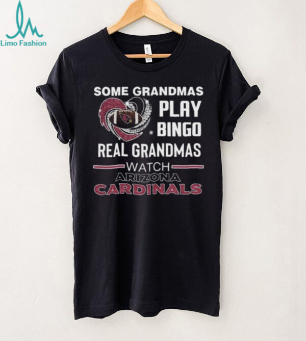 Some Grandmas Play Bingo Real Grandmas Watch Arizona Cardinals Diamond Heart 2025 T shirt