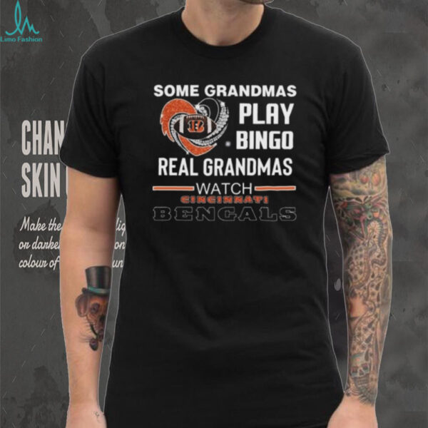 Some Grandmas Play Bingo Real Grandmas Watch Cincinnati Bengals Diamond Heart 2025 T shirt