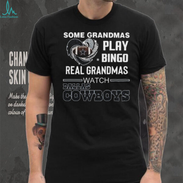 Some Grandmas Play Bingo Real Grandmas Watch Dallas Cowboys Diamond Heart 2025 T shirt