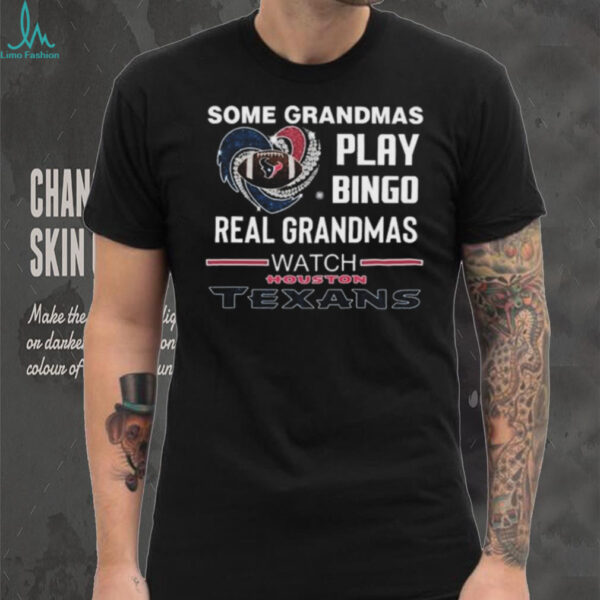 Some Grandmas Play Bingo Real Grandmas Watch Houston Texans Diamond Heart 2025 T shirt